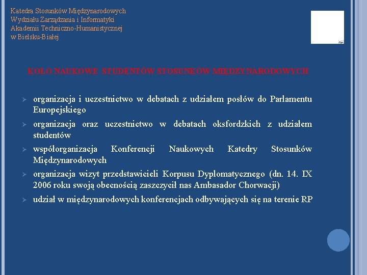 Katedra Stosunków Międzynarodowych Wydziału Zarządzania i Informatyki Akademii Techniczno-Humanistycznej w Bielsku-Białej KOŁO NAUKOWE STUDENTÓW