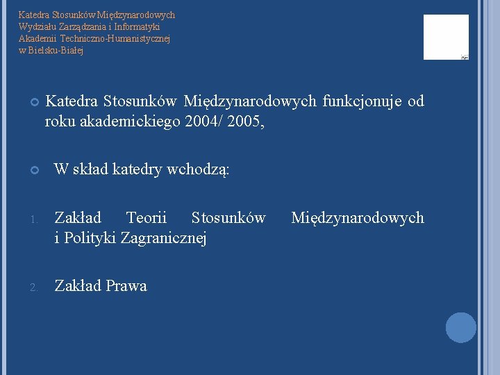 Katedra Stosunków Międzynarodowych Wydziału Zarządzania i Informatyki Akademii Techniczno-Humanistycznej w Bielsku-Białej Katedra Stosunków Międzynarodowych