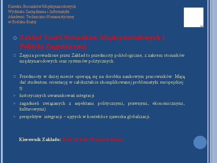 Katedra Stosunków Międzynarodowych Wydziału Zarządzania i Informatyki Akademii Techniczno-Humanistycznej w Bielsku-Białej Zakład Teorii Stosunków