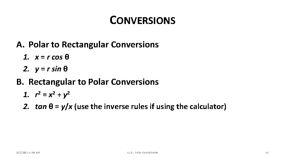 CONVERSIONS A. Polar to Rectangular Conversions 1. x = r cos θ 2. y