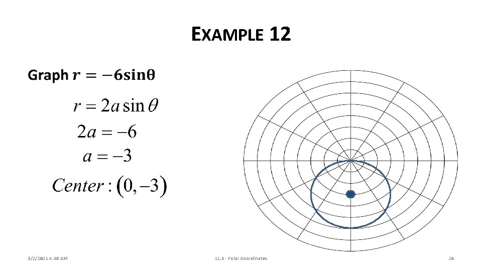 EXAMPLE 12 3/2/2021 4: 48 AM 11. 5 - Polar Coordinates 26 