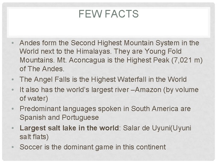 FEW FACTS • Andes form the Second Highest Mountain System in the World next