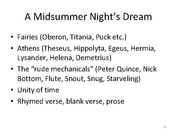 A Midsummer Night’s Dream • Fairies (Oberon, Titania, Puck etc. ) • Athens (Theseus, A Midsummer Night’s Dream • Fairies (Oberon, Titania, Puck etc. ) • Athens (Theseus,