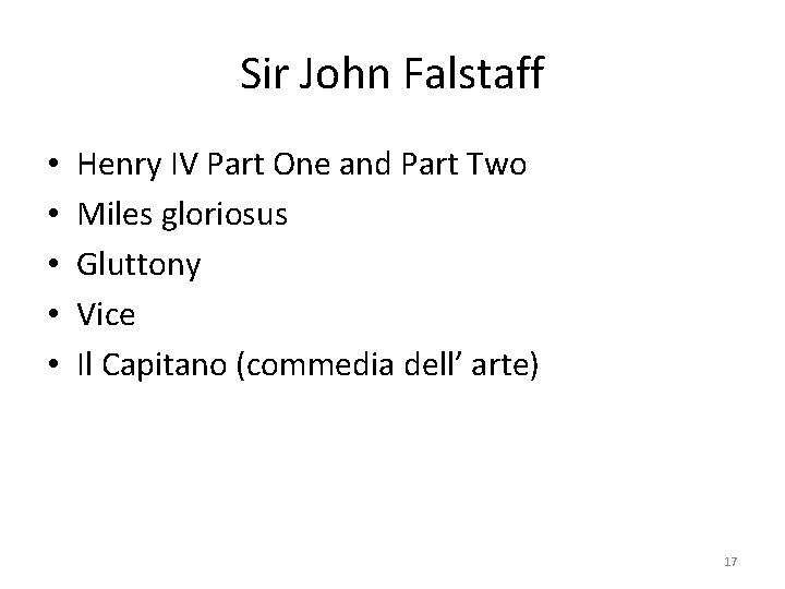Sir John Falstaff • • • Henry IV Part One and Part Two Miles Sir John Falstaff • • • Henry IV Part One and Part Two Miles