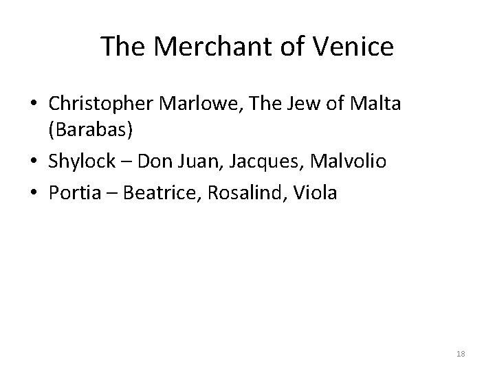 The Merchant of Venice • Christopher Marlowe, The Jew of Malta (Barabas) • Shylock The Merchant of Venice • Christopher Marlowe, The Jew of Malta (Barabas) • Shylock