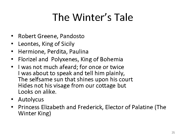 The Winter’s Tale Robert Greene, Pandosto Leontes, King of Sicily Hermione, Perdita, Paulina Florizel The Winter’s Tale Robert Greene, Pandosto Leontes, King of Sicily Hermione, Perdita, Paulina Florizel