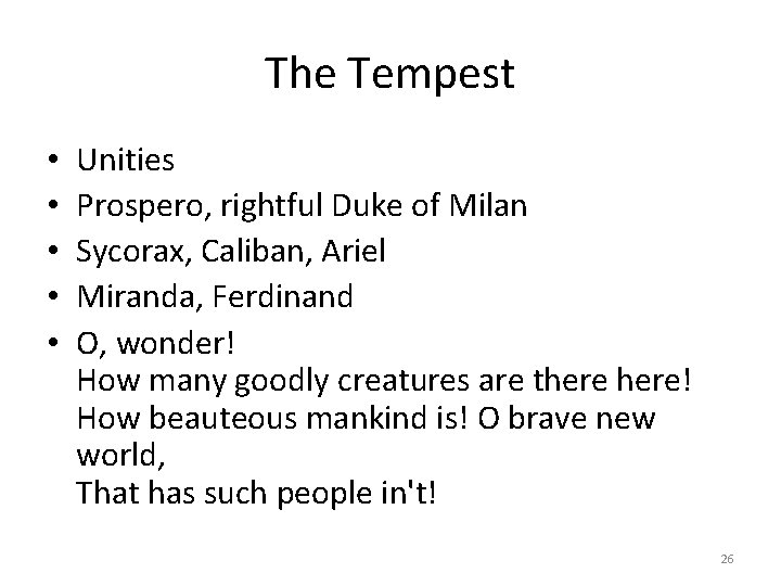 The Tempest • • • Unities Prospero, rightful Duke of Milan Sycorax, Caliban, Ariel The Tempest • • • Unities Prospero, rightful Duke of Milan Sycorax, Caliban, Ariel
