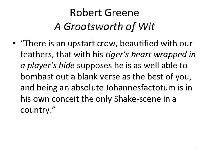 Robert Greene A Groatsworth of Wit • “There is an upstart crow, beautified with Robert Greene A Groatsworth of Wit • “There is an upstart crow, beautified with