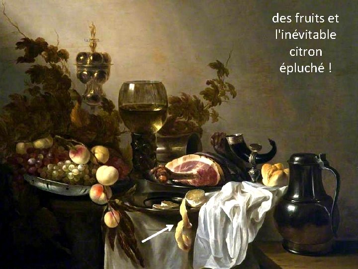 des fruits et l'inévitable citron épluché ! 