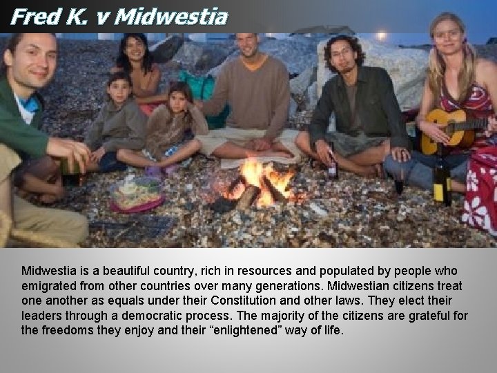 Fred K. v Midwestia is a beautiful country, rich in resources and populated by Fred K. v Midwestia is a beautiful country, rich in resources and populated by