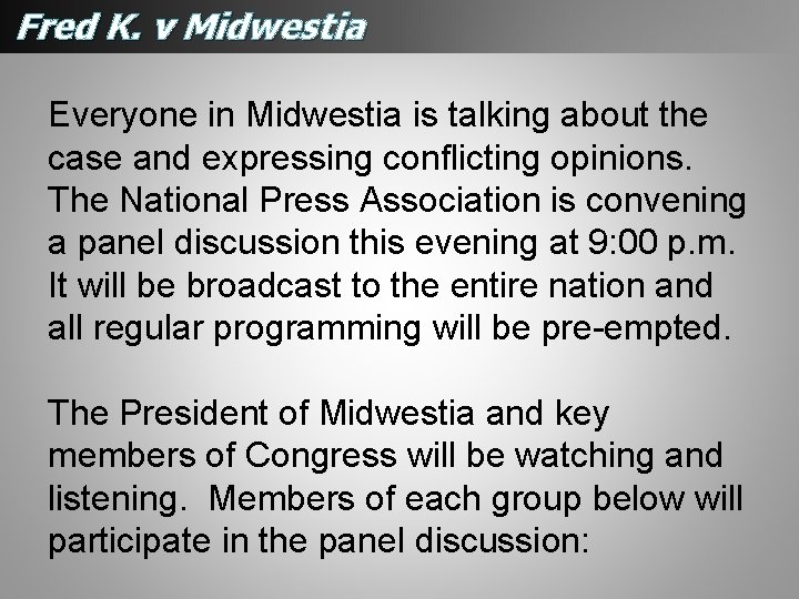 Fred K. v Midwestia Everyone in Midwestia is talking about the case and expressing Fred K. v Midwestia Everyone in Midwestia is talking about the case and expressing