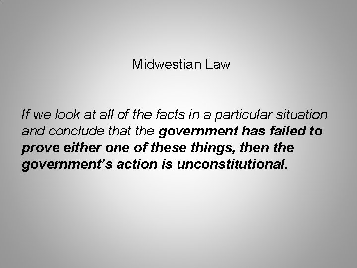 Midwestian Law If we look at all of the facts in a particular situation Midwestian Law If we look at all of the facts in a particular situation