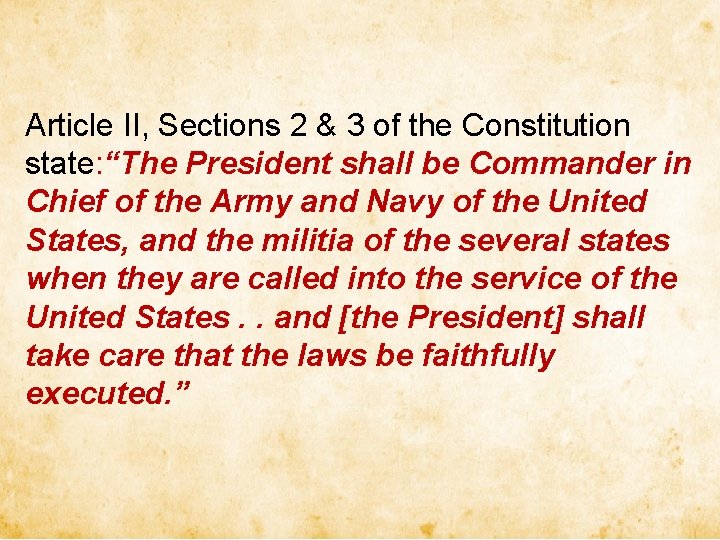 Article II, Sections 2 & 3 of the Constitution state: “The President shall be Article II, Sections 2 & 3 of the Constitution state: “The President shall be