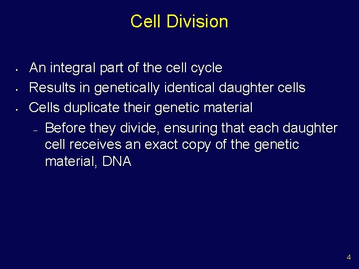 Cell Division • • • An integral part of the cell cycle Results in