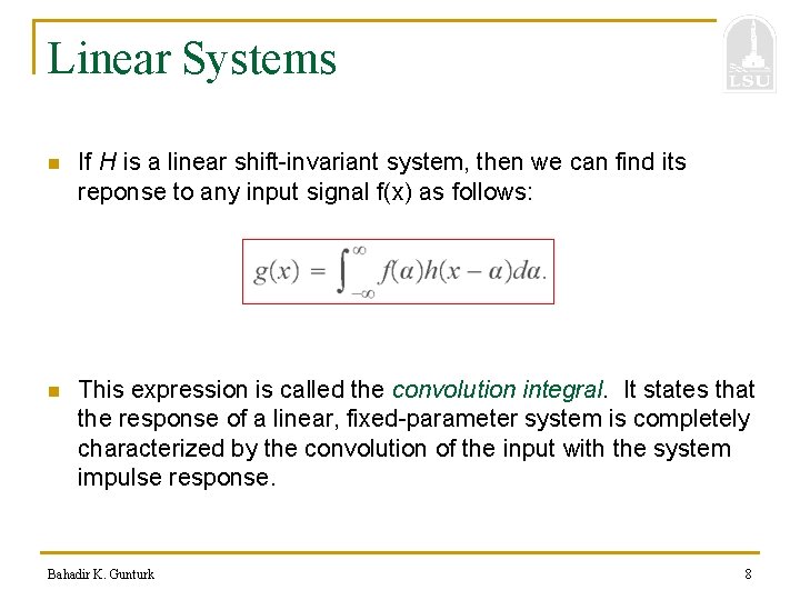 Linear Systems n If H is a linear shift-invariant system, then we can find