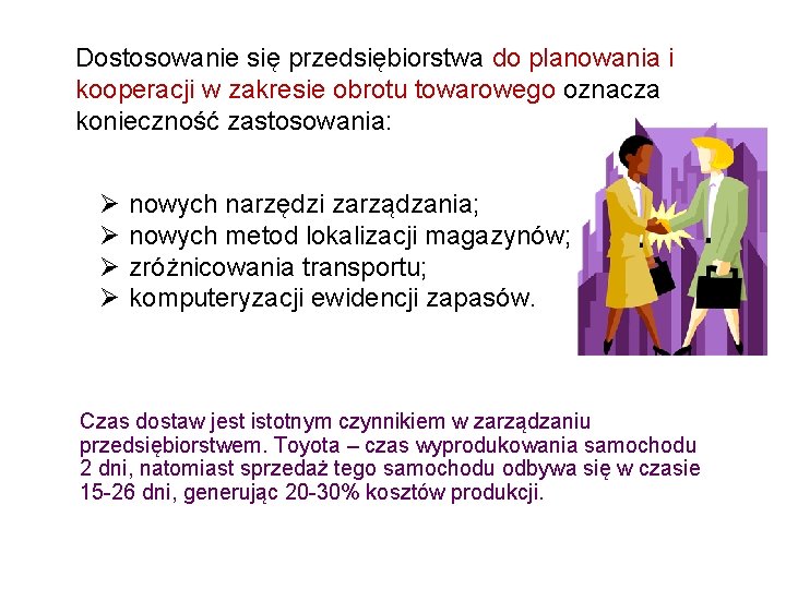 Dostosowanie się przedsiębiorstwa do planowania i kooperacji w zakresie obrotu towarowego oznacza konieczność zastosowania: Dostosowanie się przedsiębiorstwa do planowania i kooperacji w zakresie obrotu towarowego oznacza konieczność zastosowania: