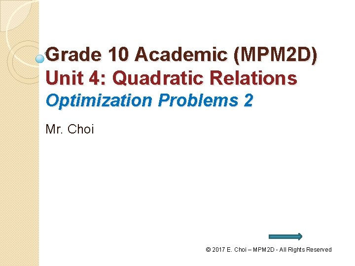 Grade 10 Academic (MPM 2 D) Unit 4: Quadratic Relations Optimization Problems 2 Mr.