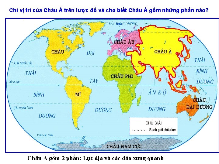 Chỉ vị trí của Châu Á trên lược đồ và cho biết Châu Á