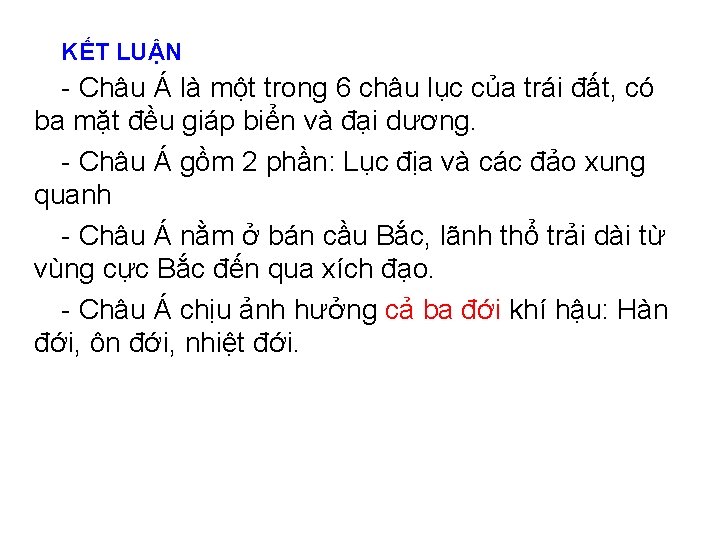 KẾT LUẬN - Châu Á là một trong 6 châu lục của trái đất,