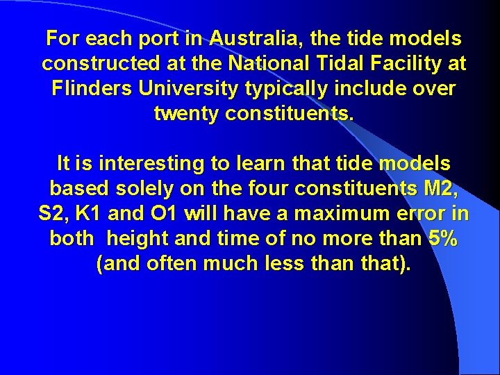 For each port in Australia, the tide models constructed at the National Tidal Facility