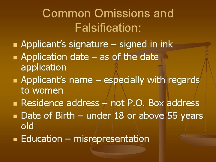 Common Omissions and Falsification: n n n Applicant’s signature – signed in ink Application