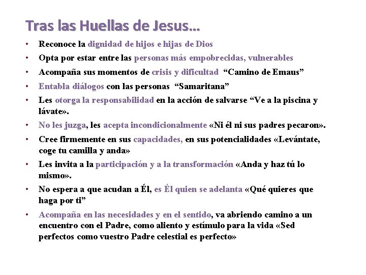 Tras las Huellas de Jesus… • • • Reconoce la dignidad de hijos e