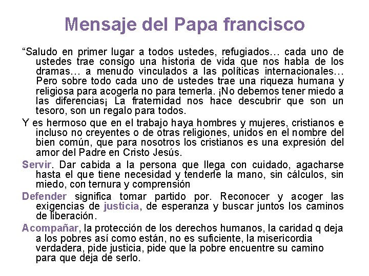 Mensaje del Papa francisco “Saludo en primer lugar a todos ustedes, refugiados… cada uno