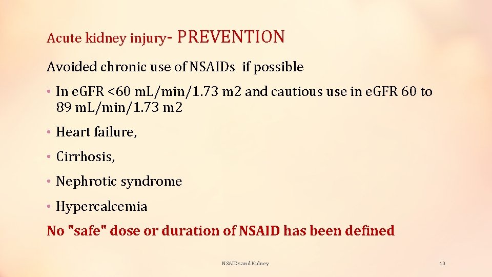 Acute kidney injury- PREVENTION Avoided chronic use of NSAIDs if possible • In e.