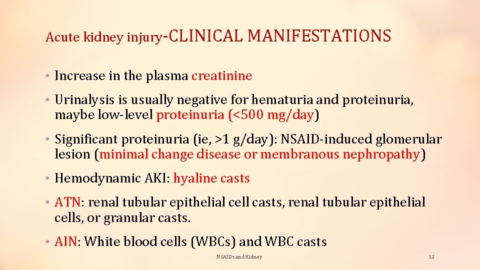 Acute kidney injury-CLINICAL MANIFESTATIONS • Increase in the plasma creatinine • Urinalysis is usually