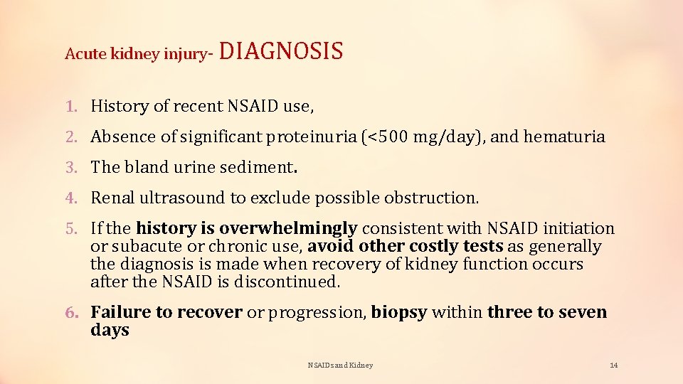 Acute kidney injury- DIAGNOSIS 1. History of recent NSAID use, 2. Absence of significant