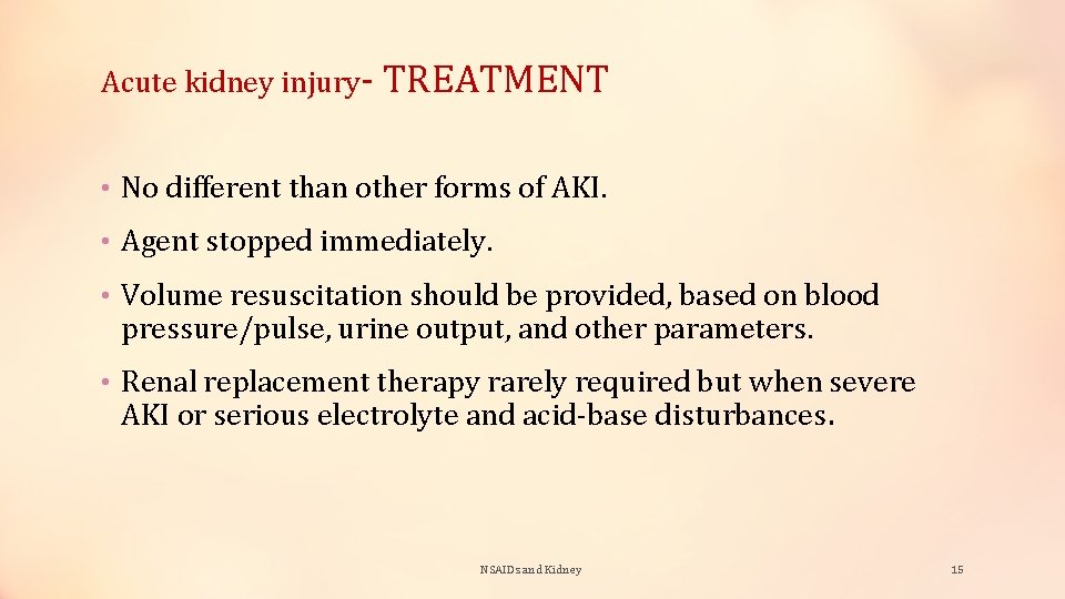 Acute kidney injury- TREATMENT • No different than other forms of AKI. • Agent