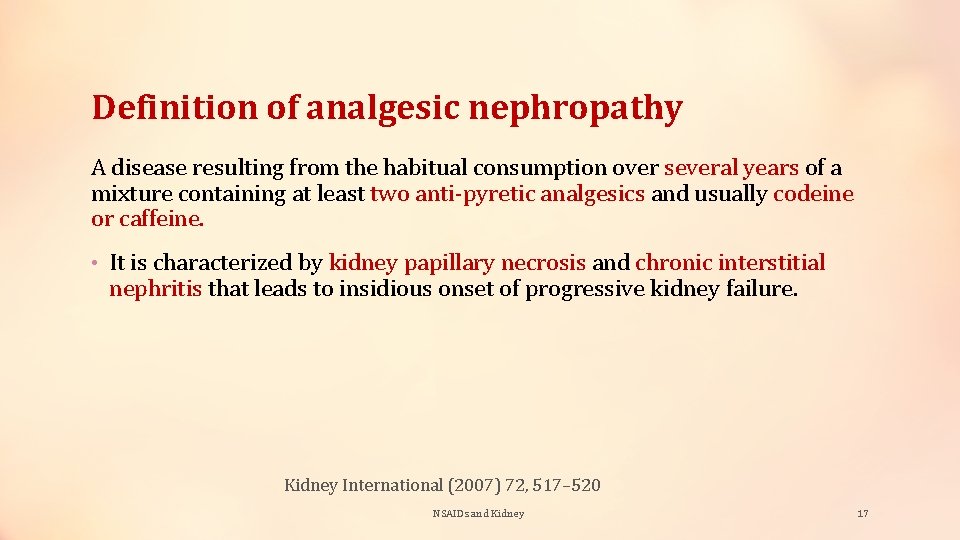Definition of analgesic nephropathy A disease resulting from the habitual consumption over several years