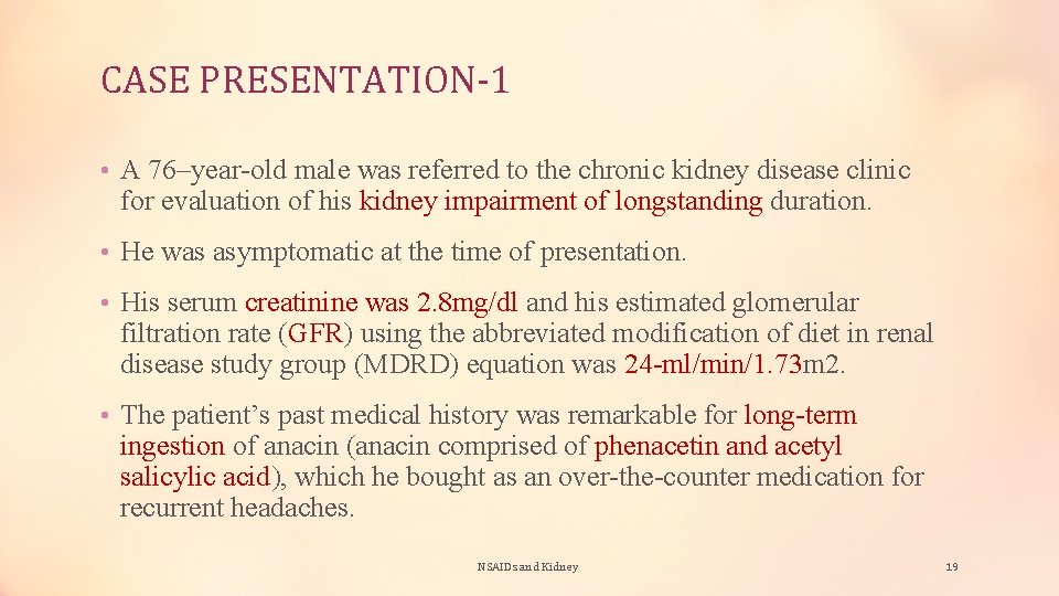 CASE PRESENTATION-1 • A 76–year-old male was referred to the chronic kidney disease clinic