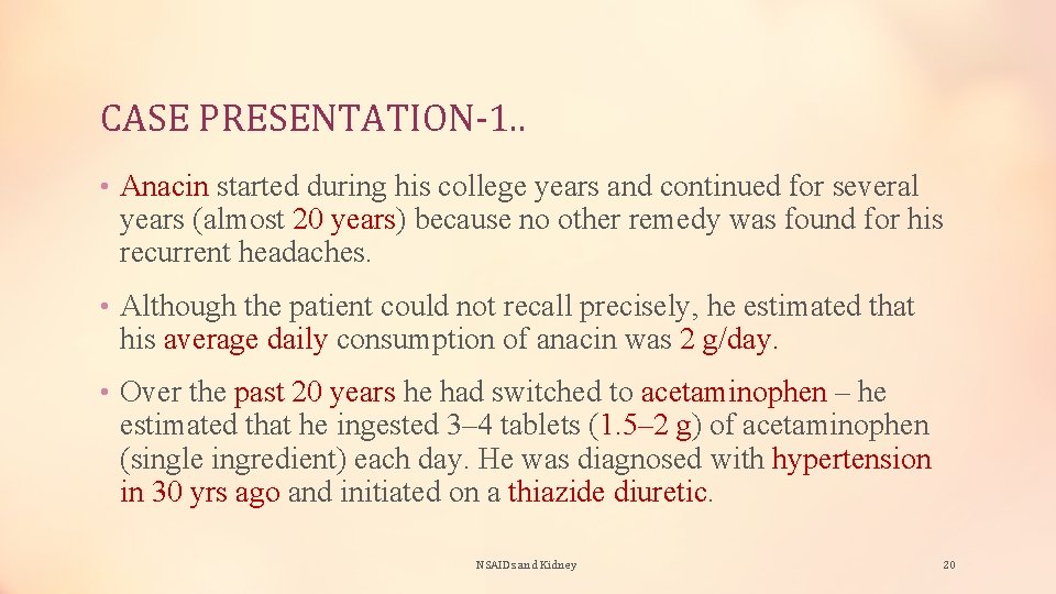 CASE PRESENTATION-1. . • Anacin started during his college years and continued for several