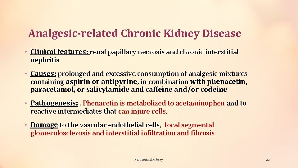 Analgesic-related Chronic Kidney Disease • Clinical features: renal papillary necrosis and chronic interstitial nephritis