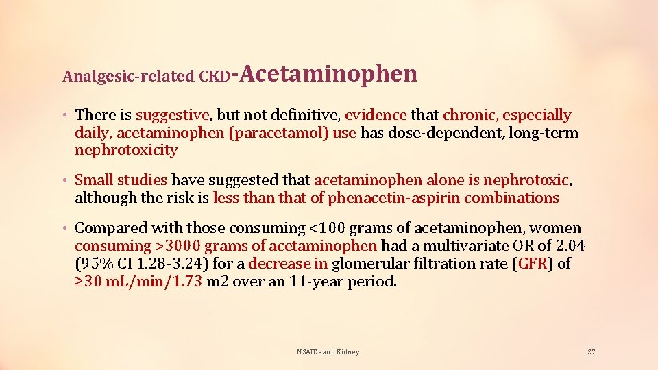 Analgesic-related CKD-Acetaminophen • There is suggestive, but not definitive, evidence that chronic, especially daily,