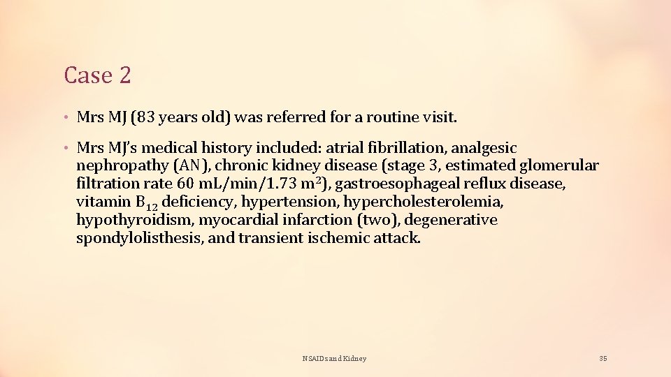 Case 2 • Mrs MJ (83 years old) was referred for a routine visit.