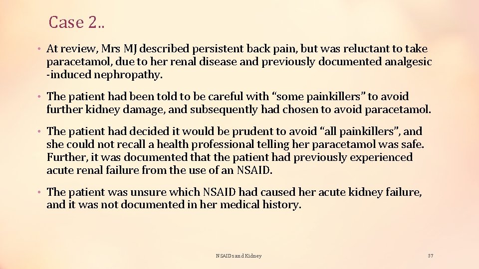 Case 2. . • At review, Mrs MJ described persistent back pain, but was