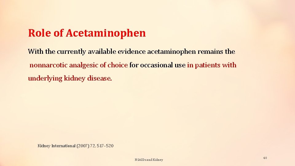 Role of Acetaminophen With the currently available evidence acetaminophen remains the nonnarcotic analgesic of
