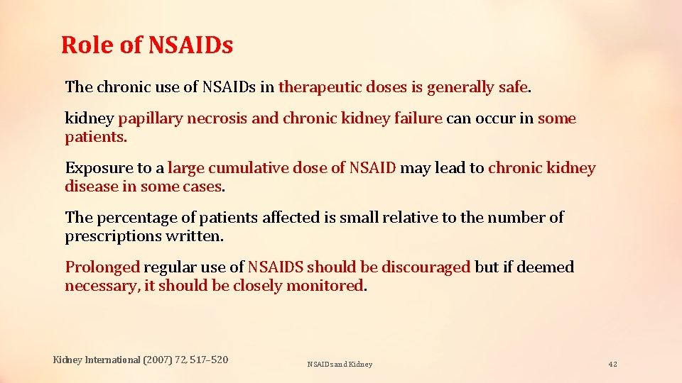 Role of NSAIDs The chronic use of NSAIDs in therapeutic doses is generally safe.