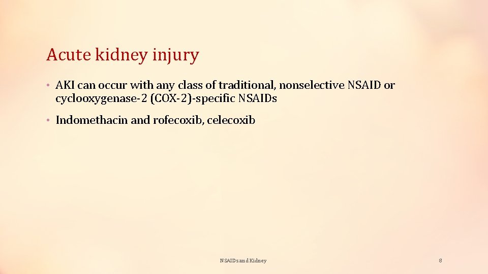 Acute kidney injury • AKI can occur with any class of traditional, nonselective NSAID