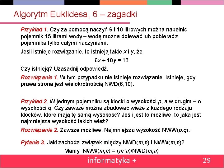 Algorytm Euklidesa, 6 – zagadki Przykład 1. Czy za pomocą naczyń 6 i 10