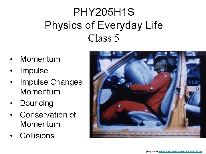 PHY 205 H 1 S Physics of Everyday Life Class 5 • Momentum •