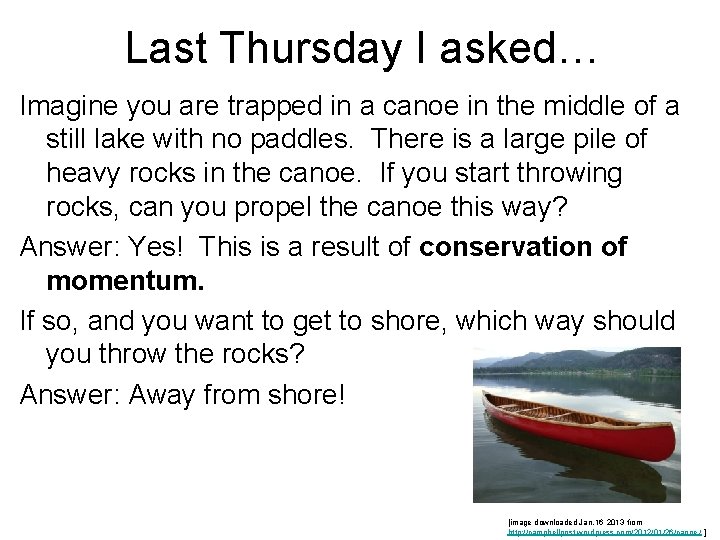 Last Thursday I asked… Imagine you are trapped in a canoe in the middle