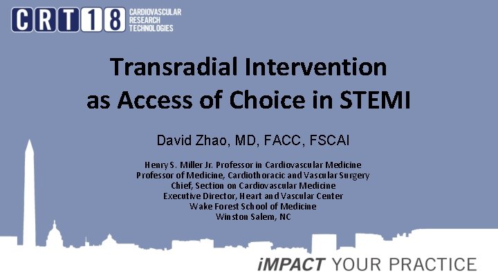 Transradial Intervention as Access of Choice in STEMI David Zhao, MD, FACC, FSCAI Henry