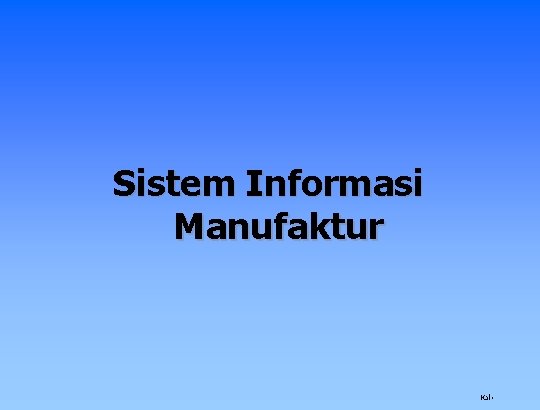 Sistem Informasi Manufaktur Hal 1 