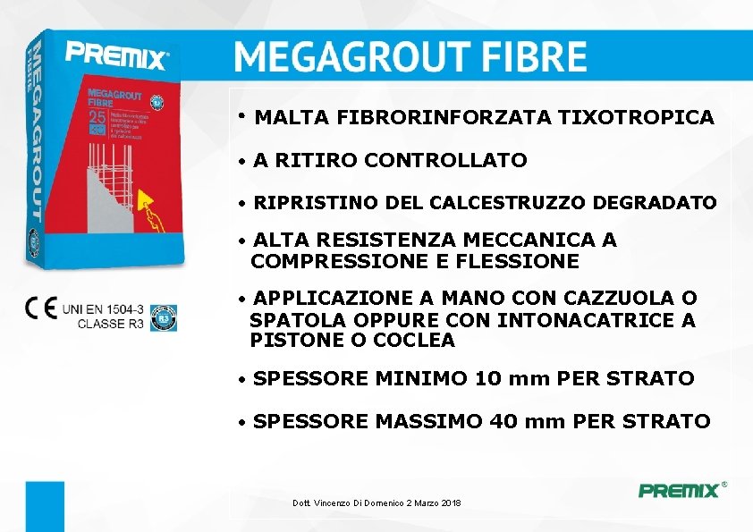  • MALTA FIBRORINFORZATA TIXOTROPICA • A RITIRO CONTROLLATO • RIPRISTINO DEL CALCESTRUZZO DEGRADATO