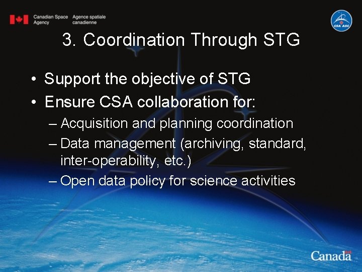 3. Coordination Through STG • Support the objective of STG • Ensure CSA collaboration