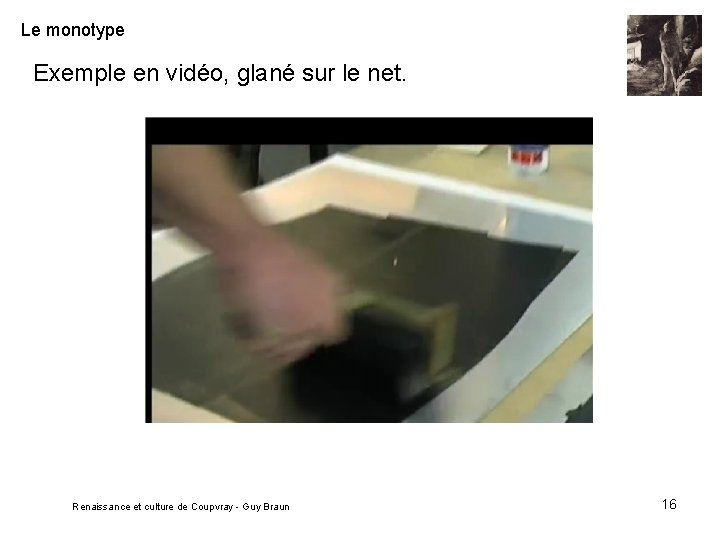 Le monotype Exemple en vidéo, glané sur le net. Renaissance et culture de Coupvray
