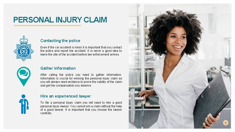 PERSONAL INJURY CLAIM Contacting the police Even if the car accident is minor it